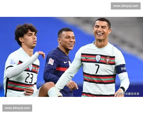 葡萄牙与法国激战正酣 谁能在这场巅峰对决中占据上风
